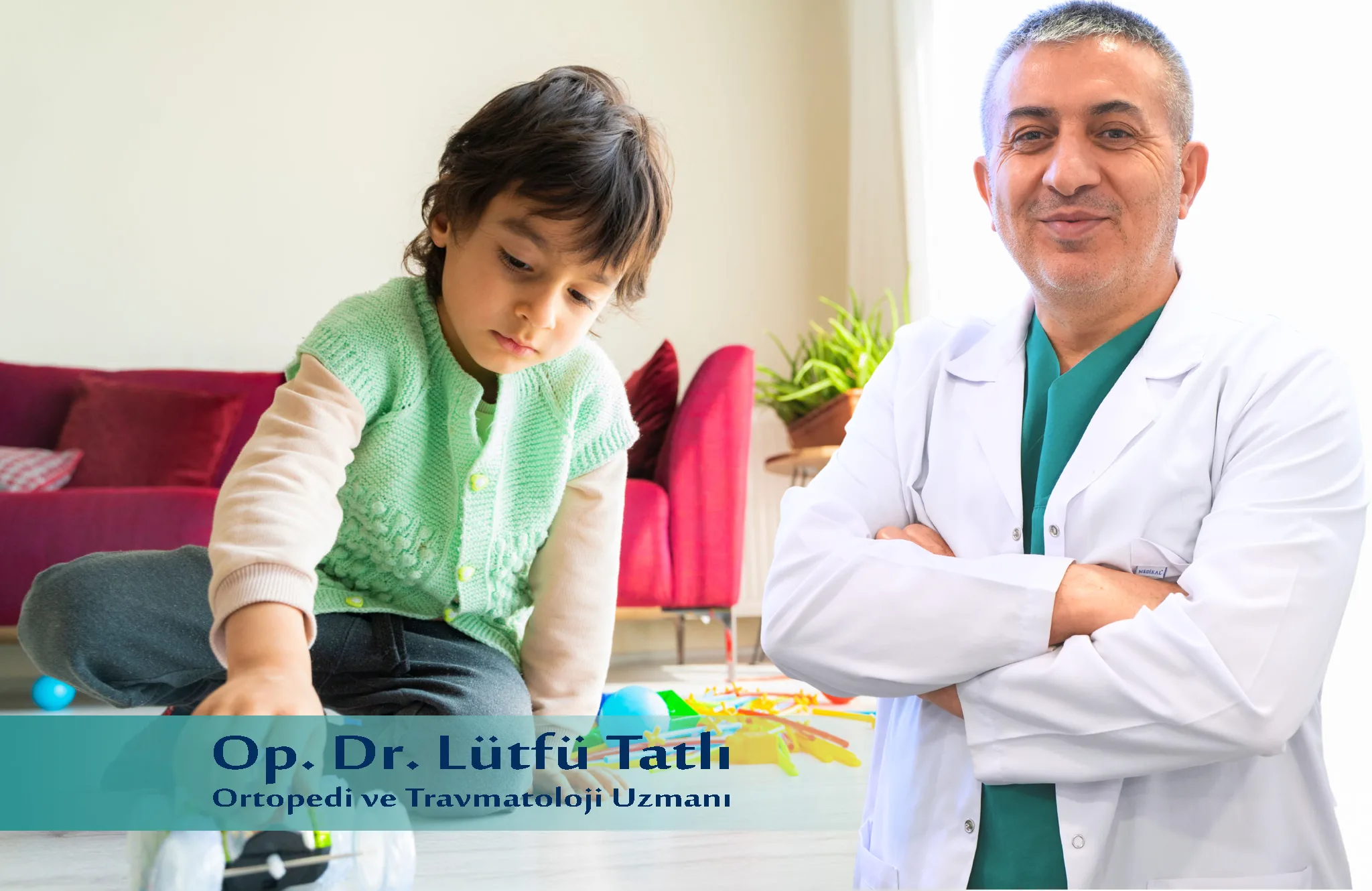 Çocuk Ortopedisi: Op. Dr. Lütfü Tatlı